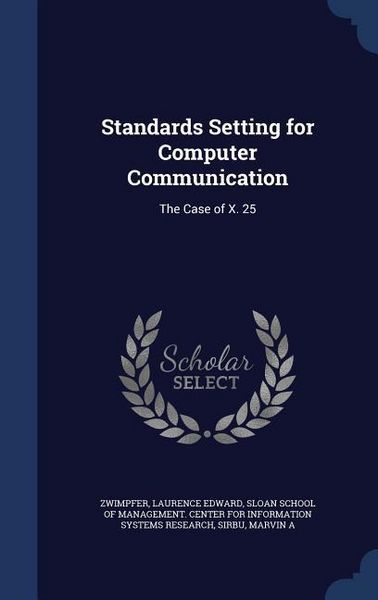Produktbild: Standards Setting for Computer Communication: The Case of X. 25