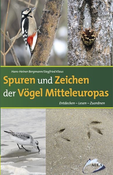 Spuren und Zeichen der Vögel Mitteleuropas, Gebundene Ausgabe von Hans-Heiner Bergmann,Siegfried Klaus, AULA-Verlag, 978-3-89104-791-0
