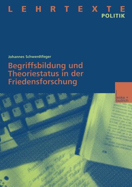 Produktbild: Begriffsbildung und Theoriestatus in der Friedensforschung