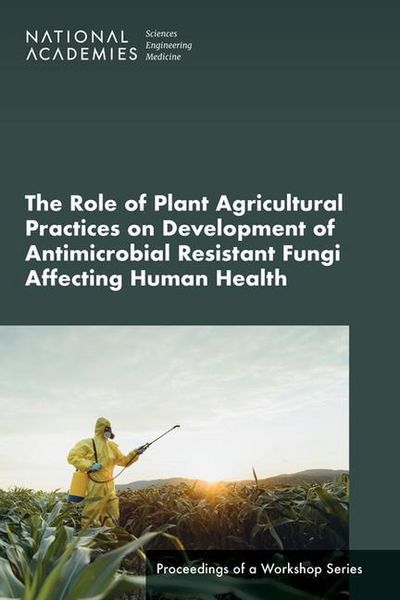 Produktbild: The Role of Plant Agricultural Practices on Development of Antimicrobial Resistant Fungi Affecting Human Health