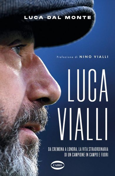 Produktbild: LucaVialli. Da Cremona a Londra, la vita straordinaria di un campione in campo e fuori