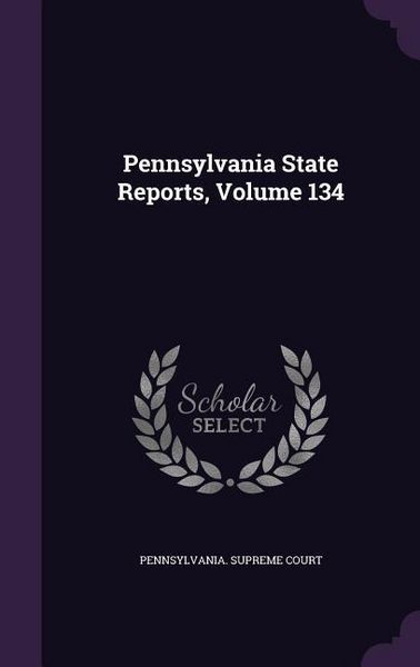 Produktbild: Pennsylvania State Reports, Volume 134