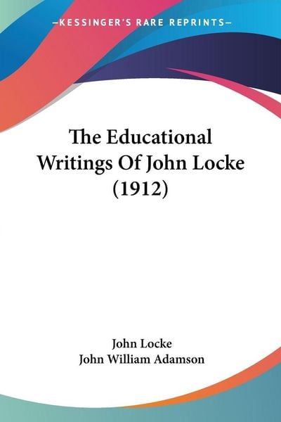 Produktbild: The Educational Writings Of John Locke (1912)