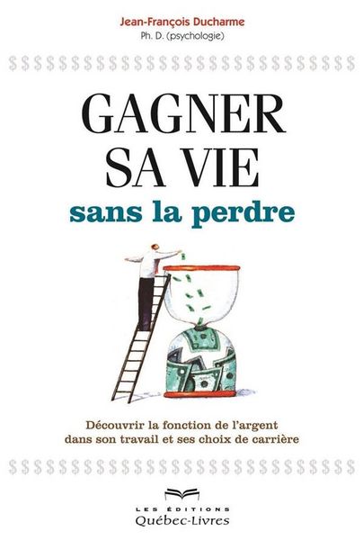 Produktbild: Gagner Sa Vie Sans La Perdre : Decouvrir La Fonction De L'argent