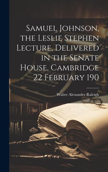 Produktbild: Samuel Johnson, the Leslie Stephen Lecture, Delivered in the Senate House, Cambridge 22 February 190