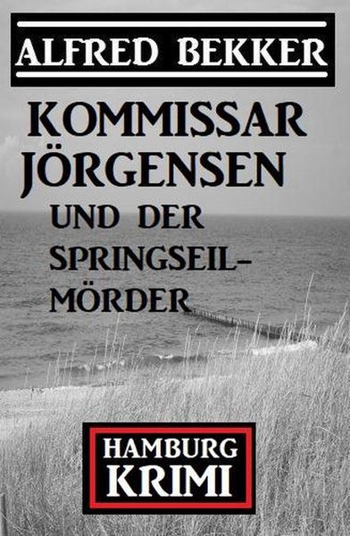Produktbild: Kommissar J&ouml;rgensen und der Springseilm&ouml;rder: Hamburg Krimi