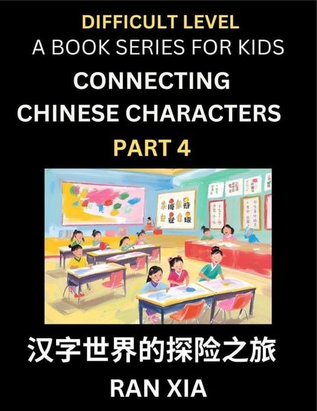 Produktbild: Simplified Chinese Characters for Kids (Part 4)- Difficult Level Test Series for Children to Recognize Chinese Characters by Column Matching, Suitable for HSK All Levels, Fast Learn Reading Mandarin Chinese Language, Culture, History with Simplified Chara