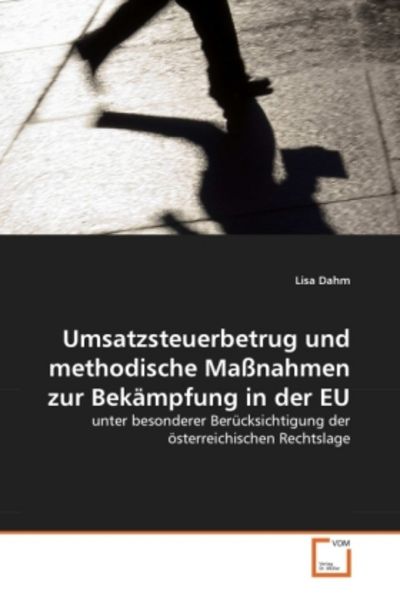 Dahm, L: Umsatzsteuerbetrug und methodische Ma¿ahmen zur Bek, Taschenbuch von Lisa Dahm, VDM, 9783639340099