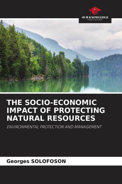 Produktbild: The Socio-Economic Impact Of Protecting Natural Resources
