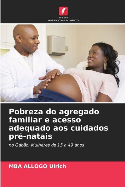 Produktbild: Pobreza do agregado familiar e acesso adequado aos cuidados pr&eacute;-natais
