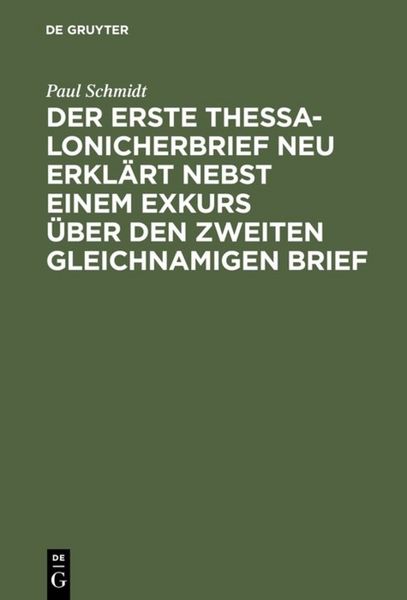 Produktbild: Der erste Thessalonicherbrief neu erkl&auml;rt nebst einem Exkurs &uuml;ber den zweiten gleichnamigen Brief