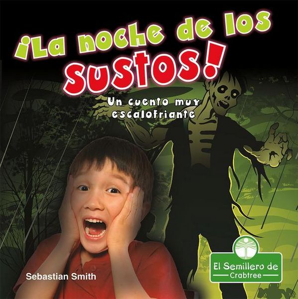 Produktbild: &iexcl;La Noche de Los Sustos! Un Cuento Muy Escalofriante (the Night of Scares!: A Terribly Creepy Tale)