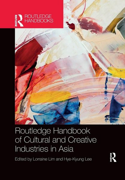 Produktbild: Routledge Handbook of Cultural and Creative Industries in Asia