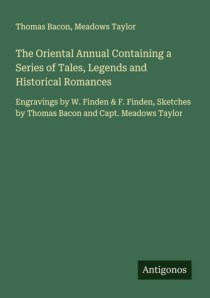 Produktbild: The Oriental Annual Containing a Series of Tales, Legends and Historical Romances