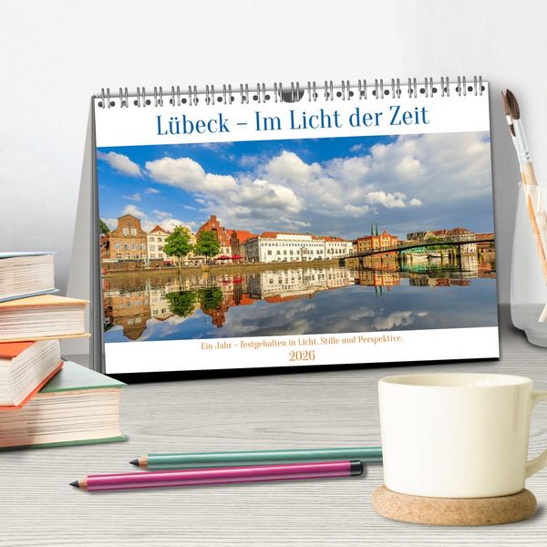 Produktbild: L&uuml;beck &ndash; Im Licht der Zeit (Tischkalender 2026 DIN A5 quer), CALVENDO Monatskalender