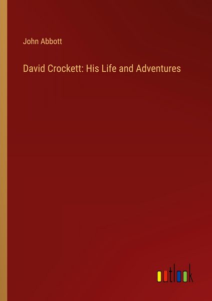 Produktbild: David Crockett: His Life and Adventures