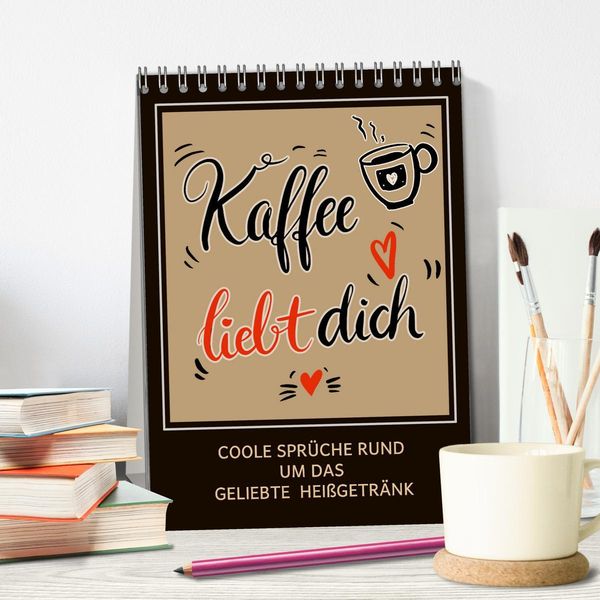 Produktbild: Kaffee liebt dich (Tischkalender 2026 DIN A5 hoch), CALVENDO Monatskalender