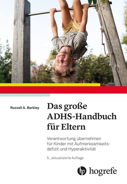Das große ADHS-Handbuch für Eltern, Taschenbuch von Russell A. Barkley, Hogrefe AG, 978-3-456-86433-4
