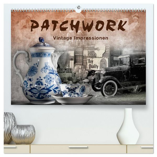 Produktbild: Patchwork - Vintage Impressionen (hochwertiger Premium Wandkalender 2026 DIN A2 quer), Kunstdruck in Hochglanz