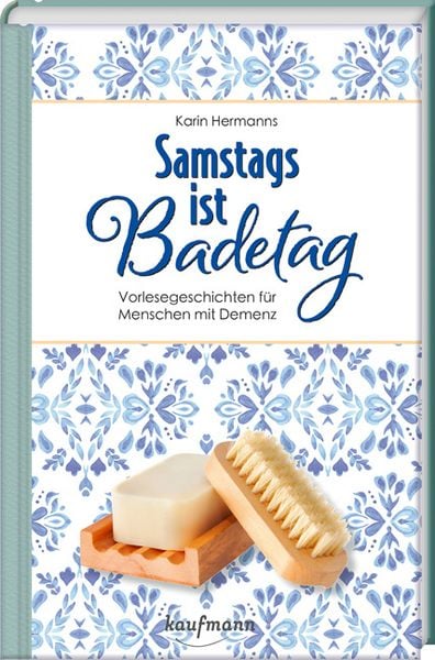 Samstags ist Badetag, Gebundene Ausgabe von Karin Hermanns, Kaufmann, Ernst, 978-3-7806-3227-2