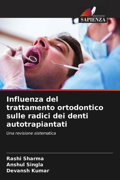 Produktbild: Influenza del trattamento ortodontico sulle radici dei denti autotrapiantati