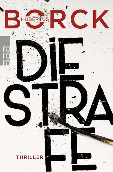 Die Strafe, Taschenbuch von Hubertus Borck, Rowohlt Taschenbuch, 978-3-499-01077-4