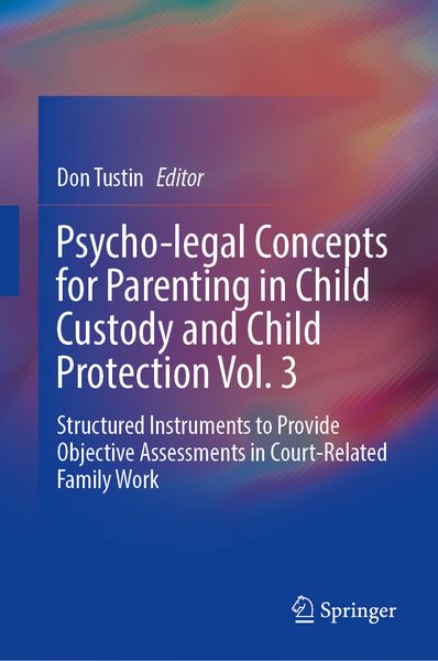 Produktbild: Psycho-Legal Concepts for Parenting in Child Custody and Child Protection Vol. 3