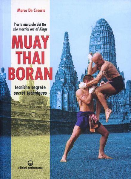 Produktbild: Muay Thai Boran. L'arte marziale dei re. Tecniche segrete. Ediz. italiana e inglese