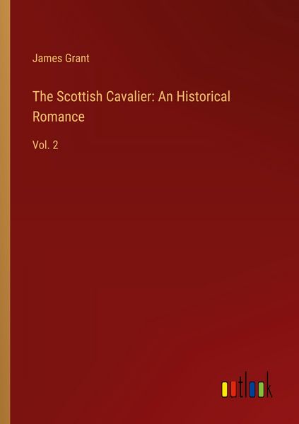 Produktbild: The Scottish Cavalier: An Historical Romance