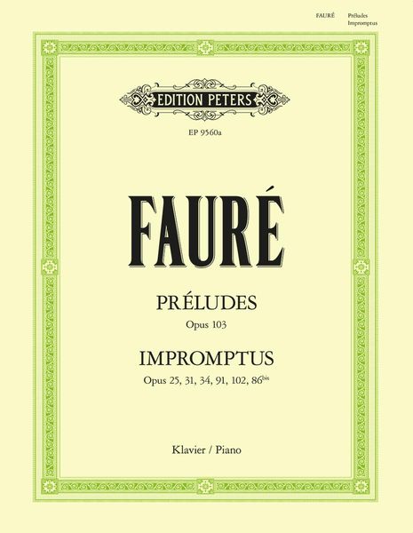 Produktbild: Faur&eacute;, G: Pr&eacute;ludes and Impromptus for Piano