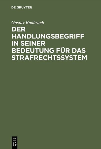 Produktbild: Der Handlungsbegriff in seiner Bedeutung f&uuml;r das Strafrechtssystem