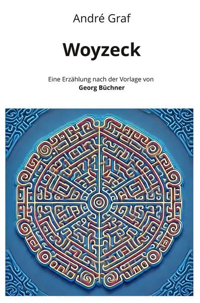 Produktbild: Woyzeck: Eine Erz&auml;hlung nach der Vorlage von Georg B&uuml;chner