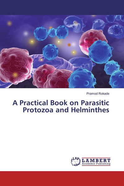 Produktbild: A Practical Book on Parasitic Protozoa and Helminthes