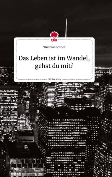 Produktbild: Das Leben ist im Wandel, gehst du mit? Life is a Story - story.one