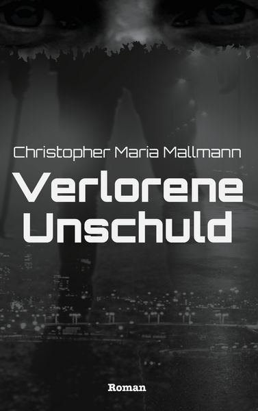 Verlorene Unschuld, Taschenbuch von Christopher Maria Mallmann, BoD – Books on Demand, 9783752625110