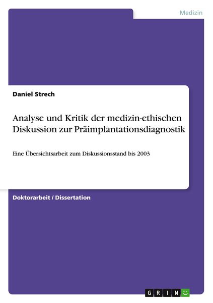 Analyse und Kritik der medizin-ethischen Diskussion zur Präimplantationsdiagnostik, Taschenbuch von Daniel Strech, GRIN, 9783640767427