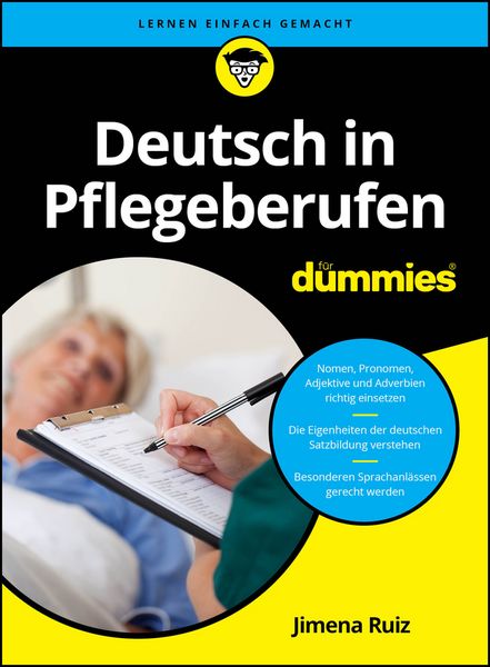 Deutsch in Pflegeberufen für Dummies, Taschenbuch von Jimena Ruiz, Wiley-VCH, 978-3-527-72365-2