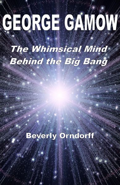 Produktbild: George Gamow: The Whimsical Mind Behind the Big Bang