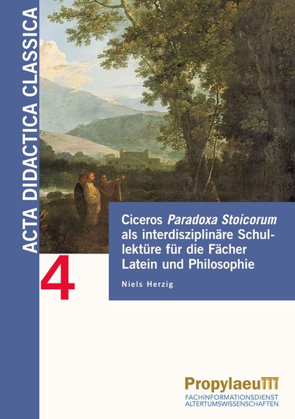 Ciceros Paradoxa Stoicorum als interdisziplinäre Schullektüre für die Fächer                Latein und Philosophie