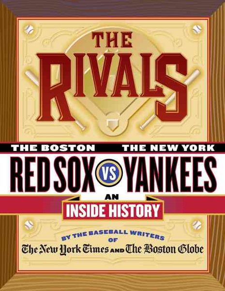 Produktbild: The Rivals: The Boston Red Sox Vs. the New York Yankees; An Inside History