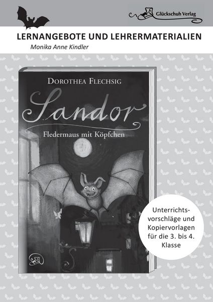 Produktbild: Dorothea Flechsig: Sandor - Fledermaus mit K&ouml;pfchen LERNANGEBOTE UND LEHRERMATERIALIEN. Unterrichtsvorschl&auml;ge und Kopiervorlagen f&uuml;r die 3. und 4. Kla