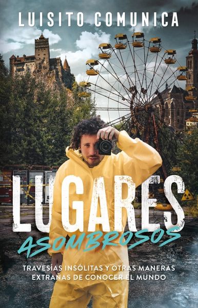 Produktbild: Lugares asombrosos: Travesias insolitas y otras maneras extranas de