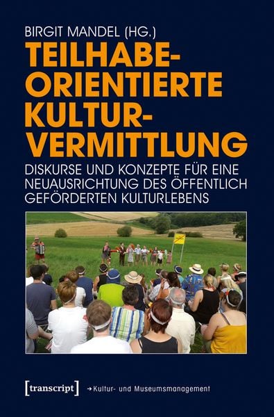 Teilhabeorientierte Kulturvermittlung, Taschenbuch von , Transcript, 9783837635614