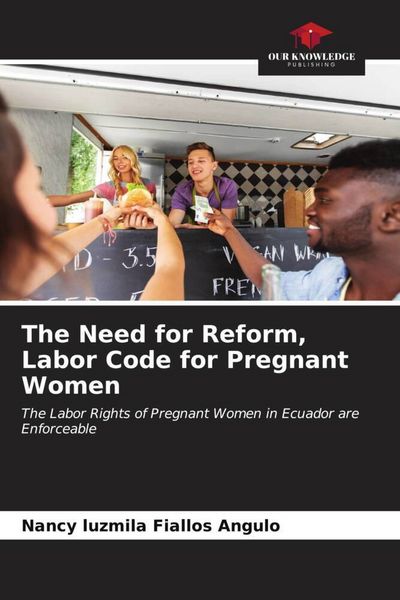 Produktbild: The Need for Reform, Labor Code for Pregnant Women