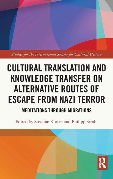Produktbild: Cultural Translation and Knowledge Transfer on Alternative Routes of Escape from Nazi Terror
