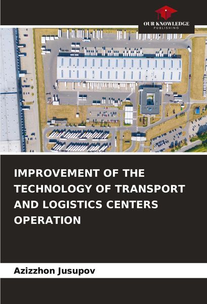 Produktbild: Improvement Of The Technology Of Transport and Logistics Centers Operation