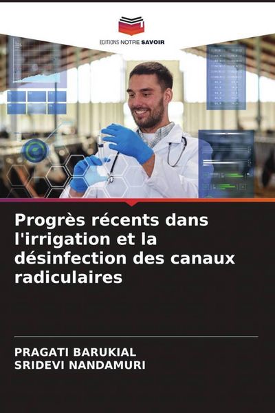 Produktbild: Progr&egrave;s r&eacute;cents dans l'irrigation et la d&eacute;sinfection des canaux radiculaires