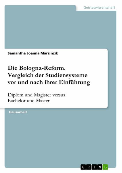 Produktbild: Die Bologna-Reform. Vergleich der Studiensysteme vor und nach ihrer Einf&uuml;hrung