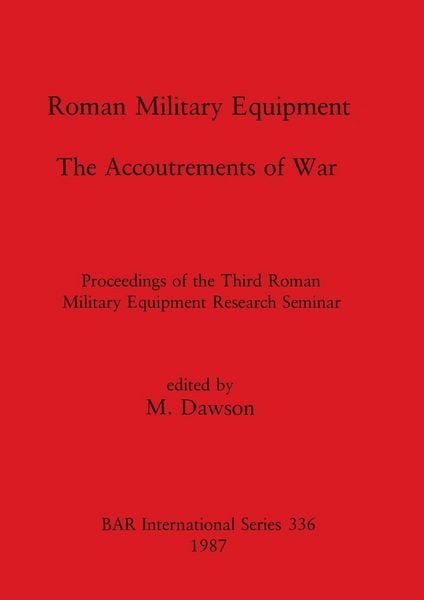 Produktbild: Roman Military Equipment - The Accoutrements of War