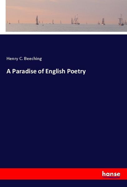 A Paradise of English Poetry, Taschenbuch von Henry C. Beeching, Hansebooks, 9783348078177